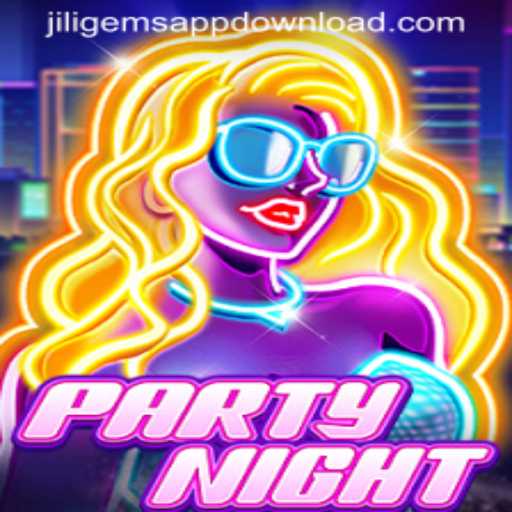 Exploring the Excitement of PartyNight Featuring JILIGems.COM
