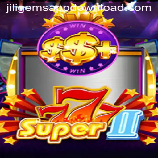 Experience the Thrills of Super777II with JILIGems.COM